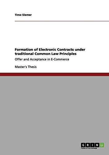 Formation of Electronic Contracts under traditional Common Law Principles: Offer and Acceptance in E-Commerce