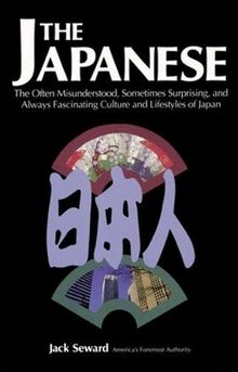 The Japanese: The Often Misunderstood, Sometimes Surprising, and Always Fascinating Culture and Lifestyles of Japan