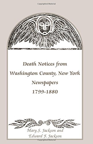 Death Notices from Washington County, New York, Newspapers, 1799-1880: : Death Notices