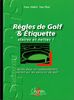 Règles de golf et étiquette, claires et nettes ! : guide pour un comportement correct sur les parcours de golf