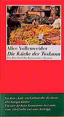 Die Küche der Toskana: Eine Reise durch ihre Regionen. Mit passenden Rezepten (SALTO)