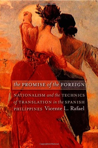 The Promise of the Foreign: Nationalism and the Technics of Translation in the Spanish Philippines