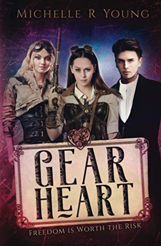 Gear Heart: Freedom is Worth the Risk