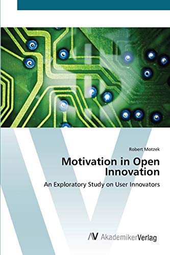 Motivation in Open Innovation: An Exploratory Study on User Innovators