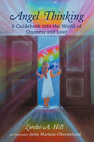 Angel Thinking: A Guidebook into the World of Oneness and Love
