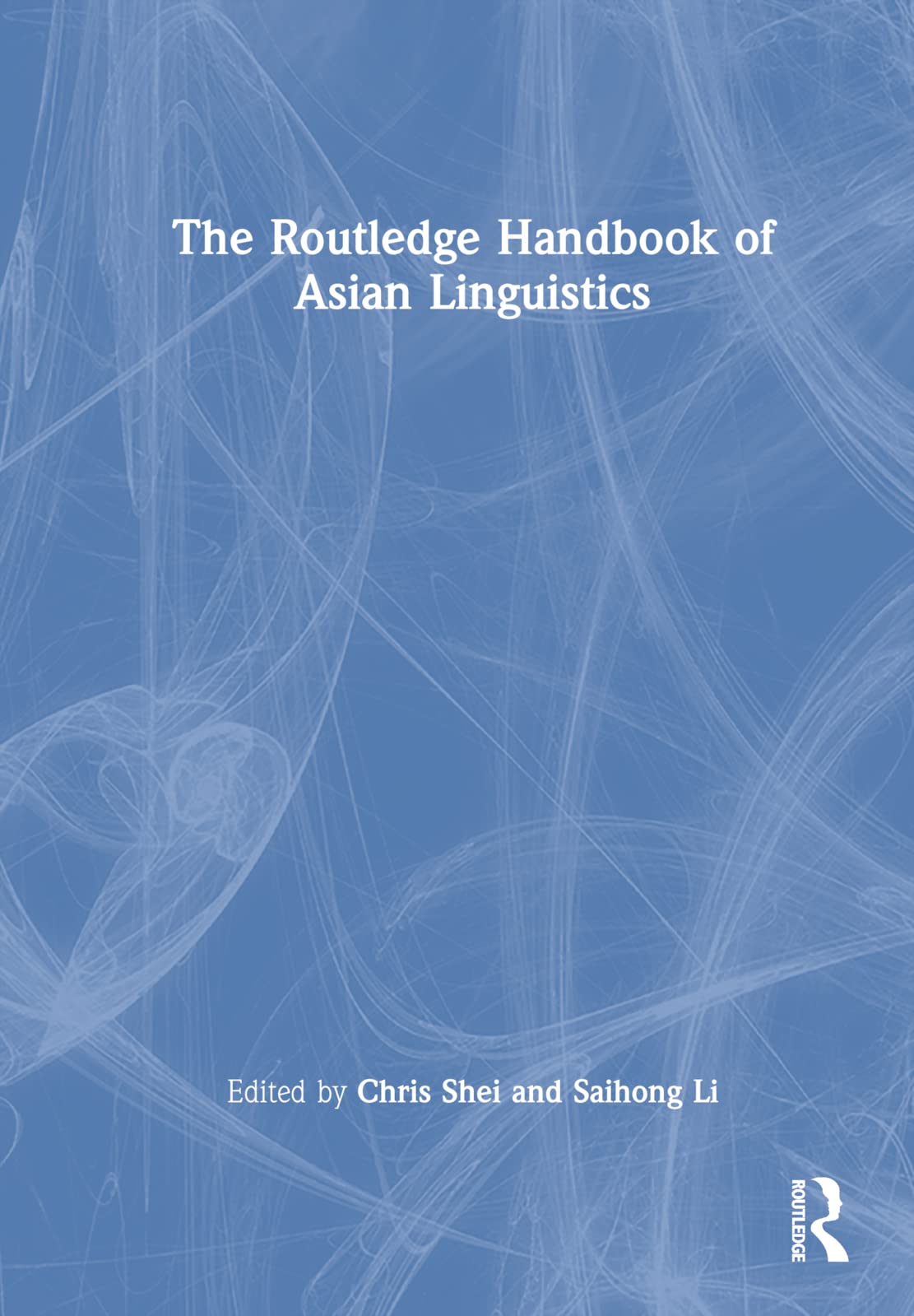 The Routledge Handbook of Asian Linguistics (Routledge Handbooks)