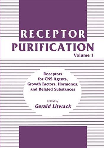 Receptor Purification: Volume 1 Receptors for CNS Agents, Growth Factors, Hormones, and Related Substances (Receptor Purification, 1, Band 1)