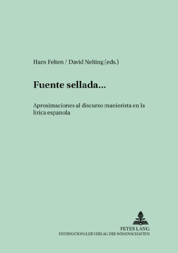 ...Fuente sellada...: Aproximaciones al discurso manierista en la lírica española (Studien und Dokumente zur Geschichte der Romanischen Literaturen)