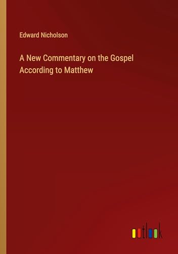 A New Commentary on the Gospel According to Matthew
