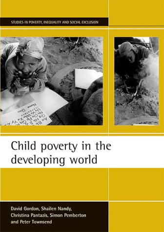 Child poverty in the developing world (Studies in Poverty, Inequality and Social Exclusion)