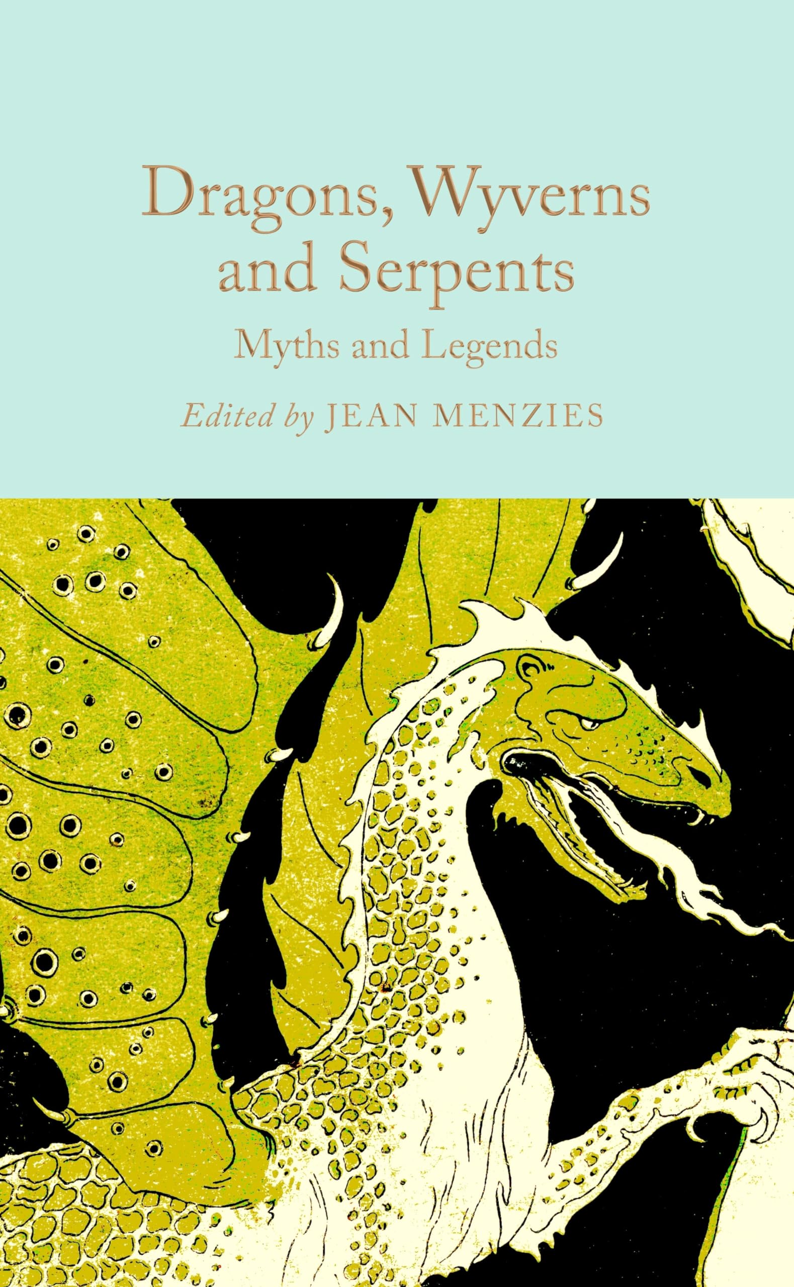 unbekannt Dragons, Wyverns And Serpents, Myths And Legends (Macmillan Collector's Library)