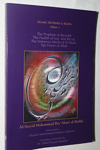 Ibn 'Alawi, Al-Sayyid Muhammad The Prophets In Barzakh/The Hadith Of Isra' And Mi'raj/The Immense Merrits Of Al-Sham/The Vision Of Allah