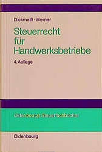 Steuerrecht für Handwerksbetriebe: Leitfaden für das mittelständische Unternehmen (Oldenbourgs Steuerfachbücher)