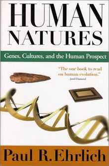 Human Natures: Genes Cultures and the Human Prospect