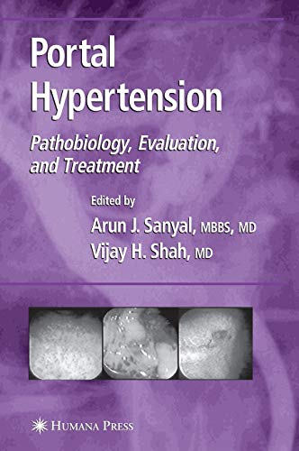 Portal Hypertension: Pathobiology, Evaluation, and Treatment (Clinical Gastroenterology)