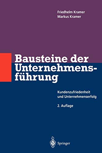 Bausteine der Unternehmensführung: Kundenzufriedenheit und Unternehmenserfolg (Innovations- und Technologiemanagement)