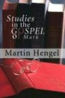 Martin Hengel Studies In The Gospel Of Mark