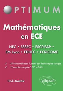 Mathématiques en ECE : HEC, Essec, ESCP-EAP, EM Lyon, Edhec, Ecricome : fiches-méthodes et annales corrigées, 2013-2014