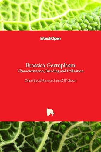 Brassica Germplasm: Characterization, Breeding and Utilization