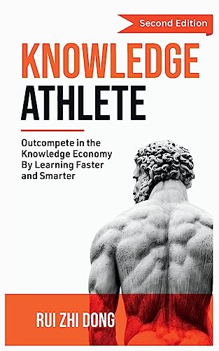 Knowledge Athlete: Outcompete In The Knowledge Economy (Thinking Tools)
