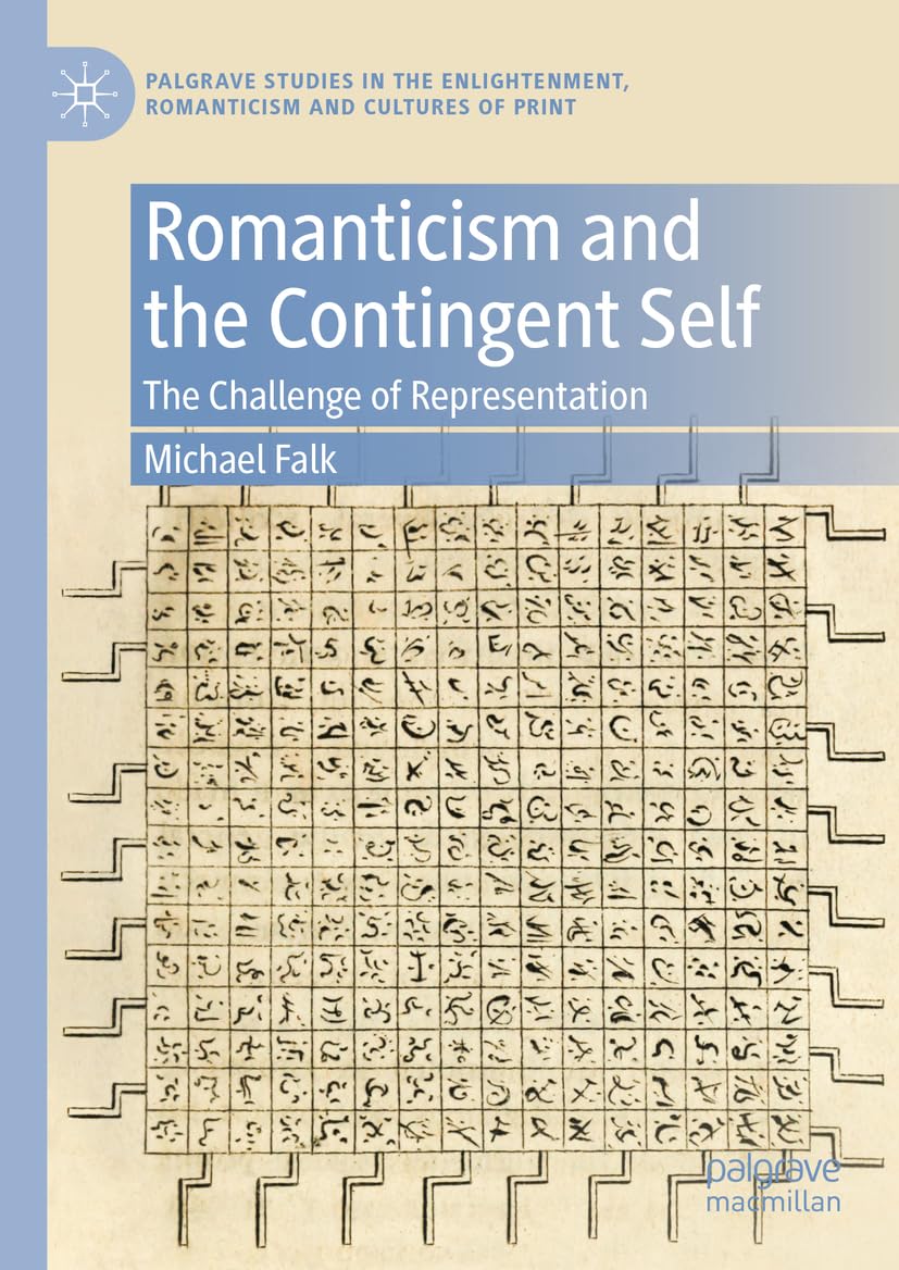 Romanticism and the Contingent Self: The Challenge of Representation (Palgrave Studies in the Enlightenment, Romanticism and Cultures of Print)