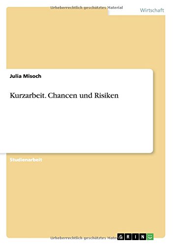 Kurzarbeit. Chancen und Risiken