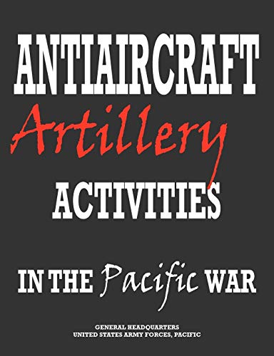 Antiaircraft Artillery Activities in the Pacific War