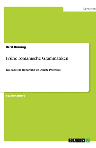 Frühe romanische Grammatiken: Las Razos de trobar und Lo Donatz Proensals