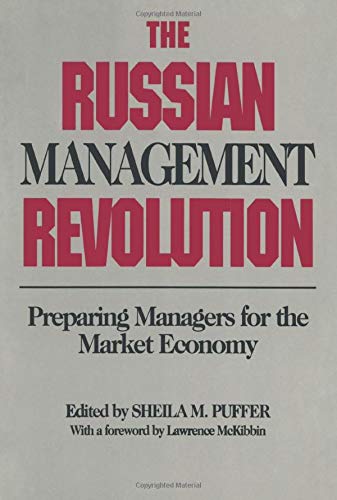 The Russian Management Revolution: Preparing Managers for Market Economy: Preparing Managers for a Market Economy