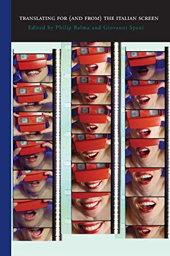 Translating for (And From) the Italian Screen: Dubbing and Subtitles (Saggistica, Band 29)