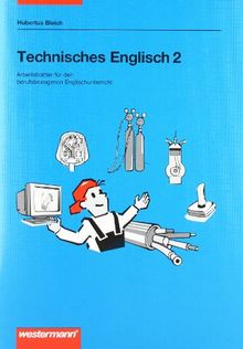 Technisches Englisch. Arbeitsblätter für den berufsbezogenen Unterricht: Technisches Englisch: Schülerarbeitsheft 2: Für den berufsbezogenen Englischunterricht