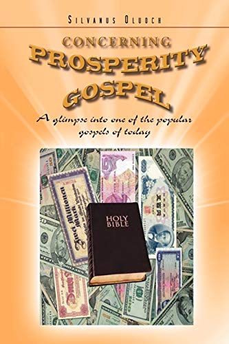 Concerning Prosperity Gospel: A glimpse into one of the popular gospels of today