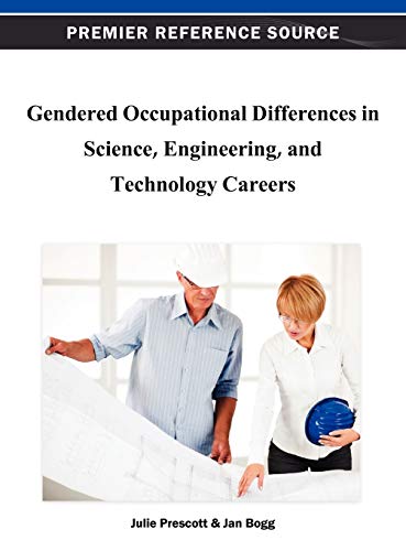 Gendered Occupational Differences in Science, Engineering, and Technology Careers (Premier Reference Source)