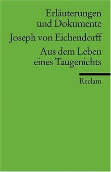 Joseph von Eichendorff. Aus dem Leben eines Taugenichts. Erläuterungen und Dokumente.