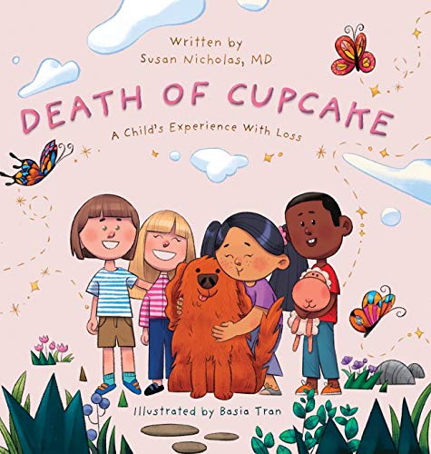 The Death of Cupcake: A Child's Experience with Loss (Conscious Children's Books, Band 2)