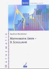 Mathematik üben. Aufgaben und Lösungen: 9. Schuljahr