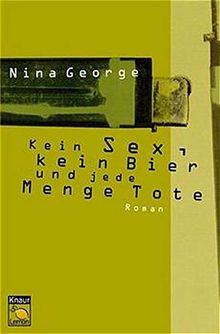 Kein Sex, kein Bier und jede Menge Tote (Knaur Taschenbuch. Lemon)