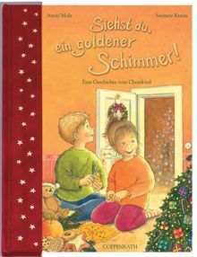 Siehst du, ein goldener Schimmer! Eine Geschichte vom Christkind