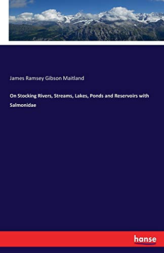 On Stocking Rivers, Streams, Lakes, Ponds and Reservoirs with Salmonidae