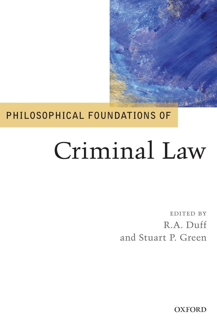 PHILOSOPHICAL FOUNDAT CRIMINAL LAW PF C (Philosophical Foundations of Law)