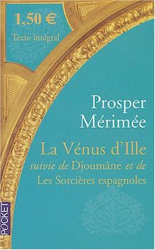 La Vénus d'Ille. Djoumâne. Les sorcières espagnoles