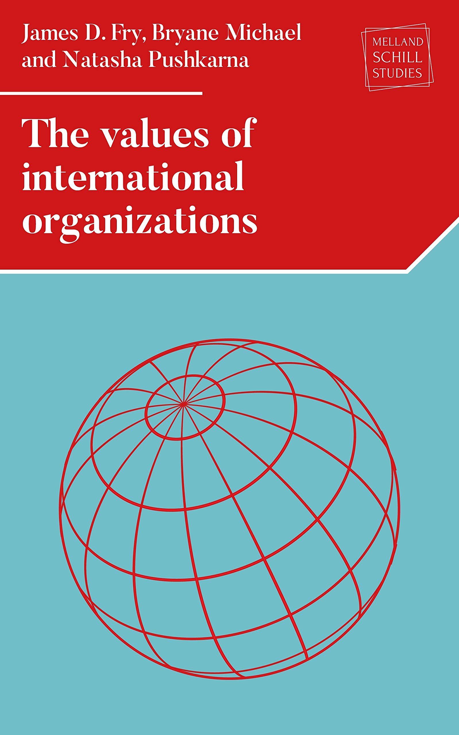 The values of international organizations (Melland Schill Studies in International Law)