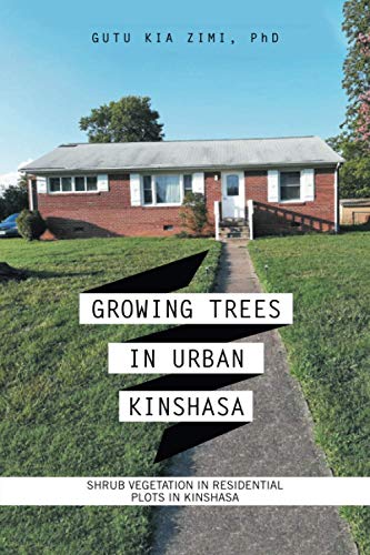 GROWING TREES IN URBAN KINSHASA: SHRUB VEGETATION IN RESIDENTIAL PLOTS IN KINSHASA