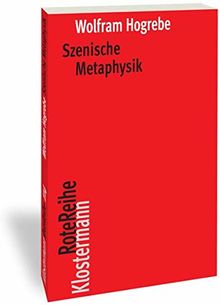 Szenische Metaphysik (Klostermann RoteReihe)