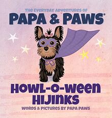 Howl-O-Ween Hijinks (The Everyday Adventures of Papa & Paws(r), Band 9)