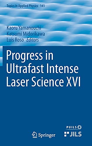 Progress in Ultrafast Intense Laser Science XVI (Topics in Applied Physics, 141, Band 141)