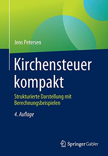 Kirchensteuer kompakt: Strukturierte Darstellung mit Berechnungsbeispielen