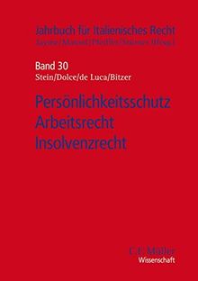 Persönlichkeitsschutz - Arbeitsrecht - Insolvenzrecht (Jahrbuch für Italienisches Recht, Band 30)