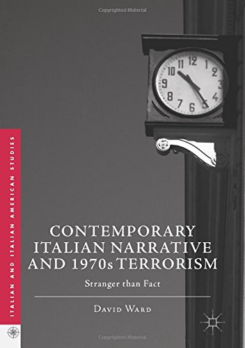 Italian and Italian American Studies: Contemporary Italian Narrative and 1970s Terrorism: Stranger than Fact