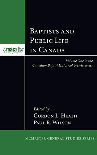 Baptists and Public Life in Canada (McMaster General Studies)